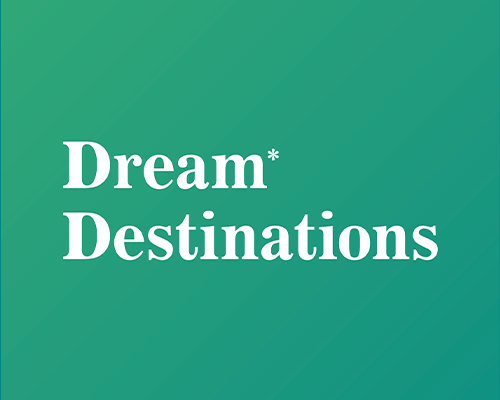 Dream* Destinations